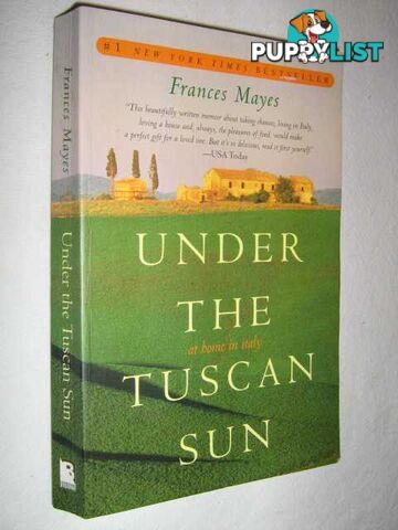 Under the Tuscan Sun : At Home in Italy  - Mayes Frances - 1997