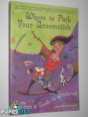 Where to Park Your Broomstick : A Teen's Guide to Witchcraft  - Manoy Lauren - 2002