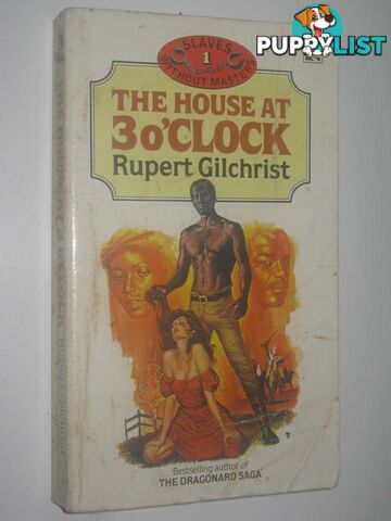 The House at 3 o'Clock - Slaves Without Masters Series #1  - Gilchrist Rupert - 1983