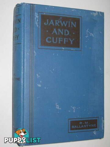 Jarwin and Cuffy: A Tale  - Ballantyne R. M. - No date