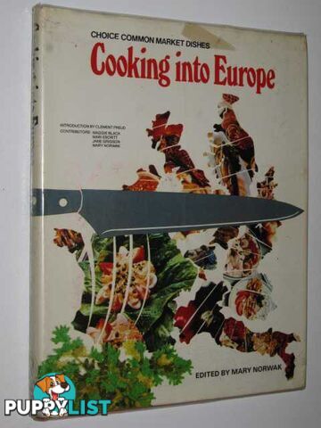 Cooking In Europe  - Norwak Mary & Grigson, Jane & Escritt, Mari & Black, Maggie - 1973