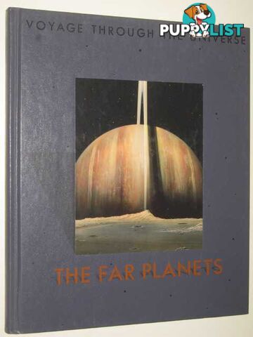 The Far Planets - Voyage Through The Universe Series  - Editors of Time-Life Books - 1988