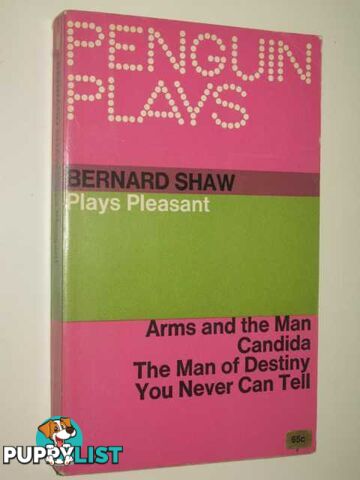 Plays Pleasant : Arms and the Man / Candida / The Man of Destiny / You Never Can Tell  - Shaw Bernard - 1966