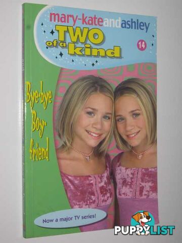 Bye-Bye Boyfriend - Two of a Kind Series #14  - Olsen Mary-Kate + Ashley - 2002