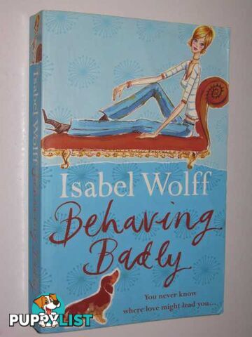 Behaving Badly  - Wolff Isabel - 2003