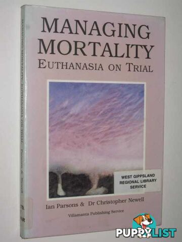 Managing Mortality : Euthanasia on Trial  - Parsons Ian & Newell, Christopher - 1996