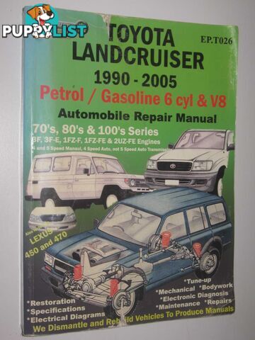 Toyota Landcruiser 1990-2005 Automobile Repair Manual : Petrol/Gasoline 6 cyl and V8  - Author Not Stated - 2005