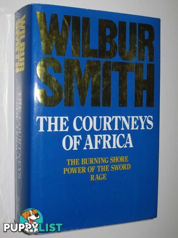 The Courtneys of Africa : The Burning Shore + Power of the Sword + Rage  - Smith Wilbur A. - 1988