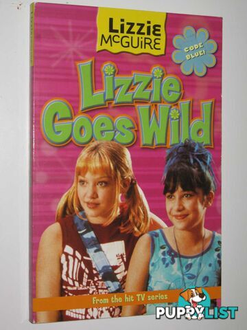 Lizzie Goes Wild - Lizzie McGuire Series #3  - Larsen Kirsten - 2002