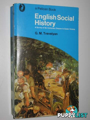 English Social History : A survey of Six Centuries, Chaucer to Queen Victoria  - Trevelyan G. M. - 1974