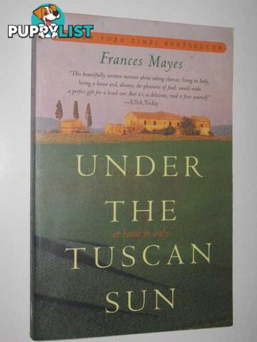 Under the Tuscan Sun : At Home in Italy  - Mayes Frances - 1997