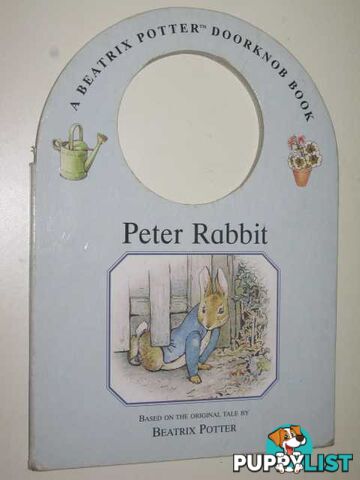 Peter Rabbit - A Beatrix Potter Doorknob Book Series  - Potter Beatrix - 1999