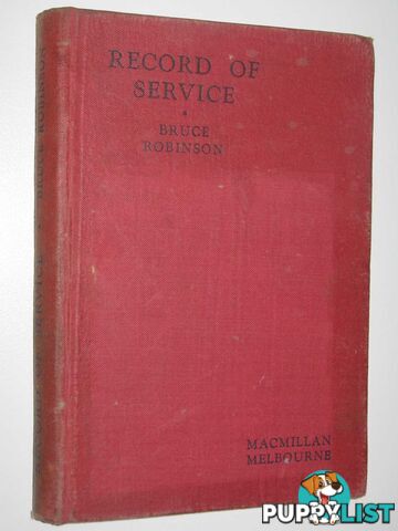 Record of Service : An Australian Medical Officer in the New Guinea Campaign  - Robinson Bruce - 1944