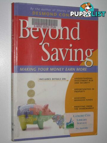 Beyond Saving : Making Your Money Earn More  - Connelly Desmond - 2001