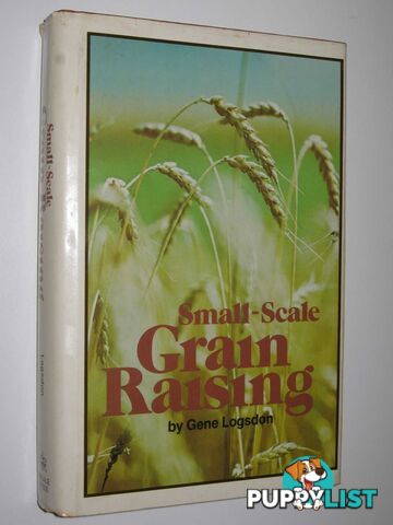 Small-Scale Grain Raising  - Logsdon Gene - 1977