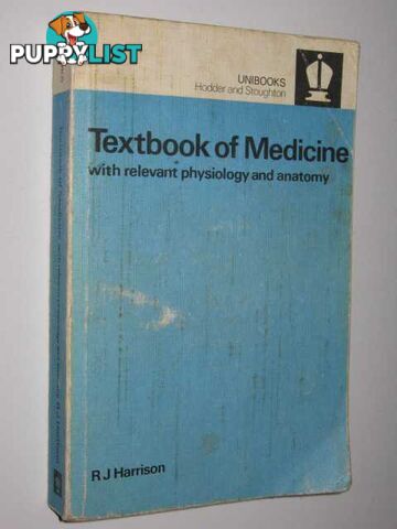 Textbook of Medicine with Relevant Physiology and Anatomy  - Harrison R. J. - 1977