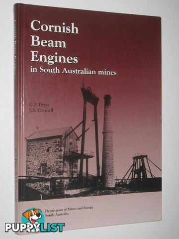 Cornish Beam Engines in South Australian Mines  - Drew G. J. & Connell, J. E. - 1993