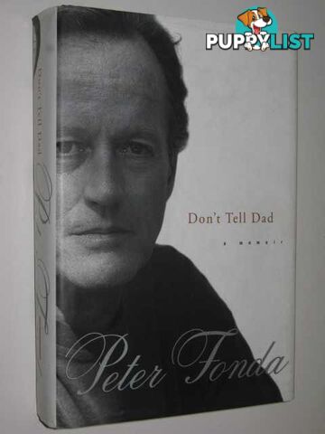 Don't Tell Dad : A Memoir  - Fonda Peter - 1998