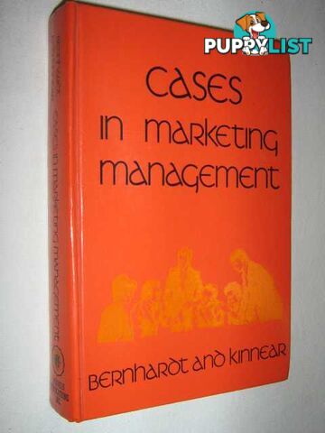 Cases in Marketing Management  - Bernhardt Kenneth & Kinnear, Thomas - 1978