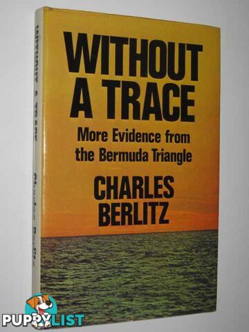 Without a Trace : More Evidence from the Bermuda Triangle  - Berlitz Charles - 1978