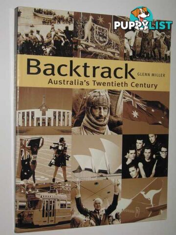 Backtrack : Australia's Twentieth Century  - Miller Glenn - 1999