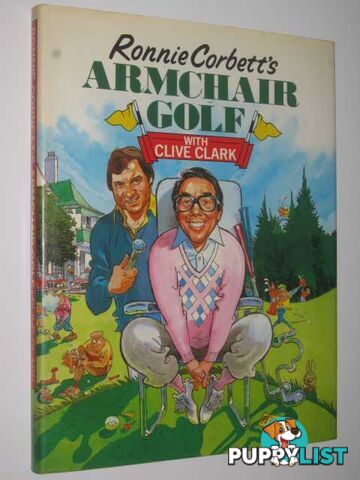 Ronnie Corbett's Armchair Golf  - Corbett Ronnie & Clark, Clive - 1986