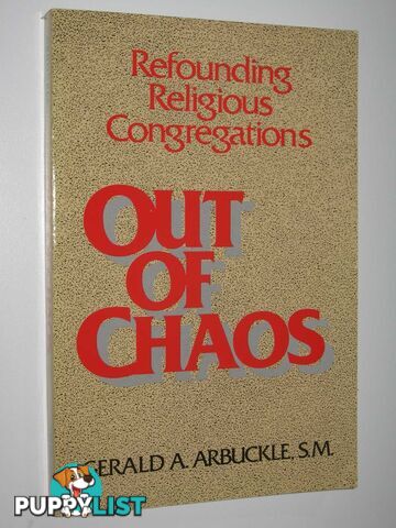 Out of Chaos : Refounding Religious Congregations  - Arbuckle Gerald A. - 1988