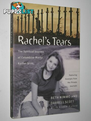 Rachel's Tears : The Spiritual Journey of Columbine Martyr Rachel Scott  - Nimmo Beth & Scott, Darrell - 2000