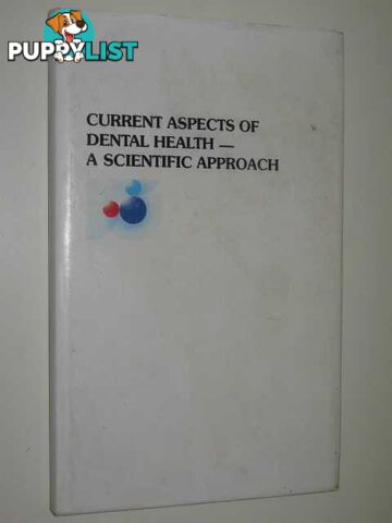 Current Aspects Of Dental Health : A Scientific Approach  - Hoogendoorn H. - No date