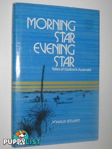 Morning Star, Evening Star : Tales of Outback Australia  - Stuart Donald - 1973