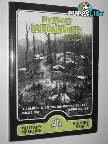 My War on Bougainville : War Under the Southern Cross  - Schacht Tod - 1999