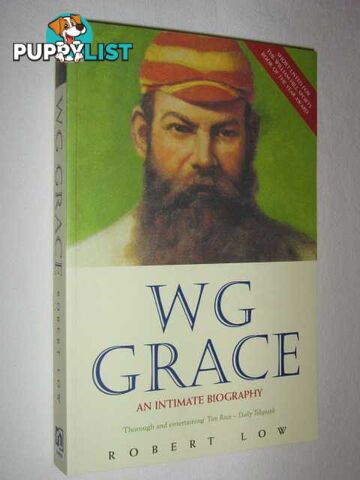 WG Grace : An Intimate Biography  - Low Robert - 2004