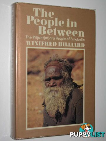 The People in Between : The Pitjantjatjara People of Ernabella  - Hillard Winifred - 1968