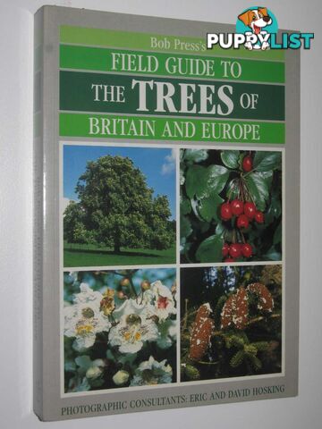 Field Guide to The Trees of Britain and Europe  - Press Bob - 1992