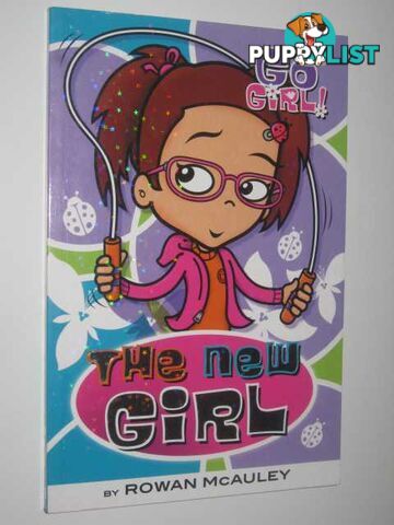 The New Girl - Go Girl! Series  - McAuley Rowan - 2006