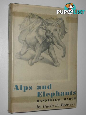 Alps and Elephants : Hannibal's March  - De Beer Gavin - 1955