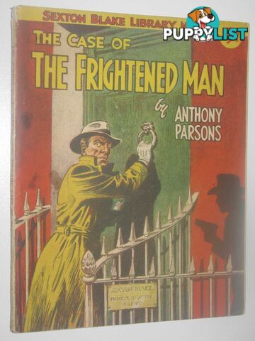 The Case of the Frightened Man - Sexton Blake Library #348  - Parsons Anthony - No date