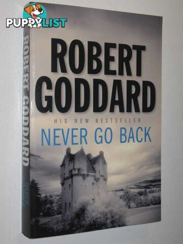 Never Go Back  - Goddard Robert - 2006