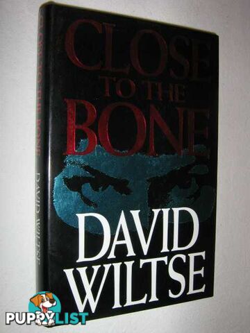 Close to the Bone  - Wiltse David - 1993