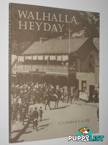 Walhalla Heyday  - James G. F. & Lee, C. G. - 1999