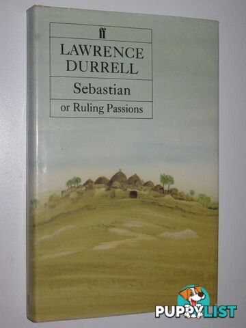 Sebastian, or Ruling Passions  - Durrell Lawrence - 1983