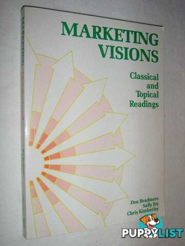 Marketing Visions : Classical and Topical Readings  - Bradmore Don & Joy, Sally - 1989