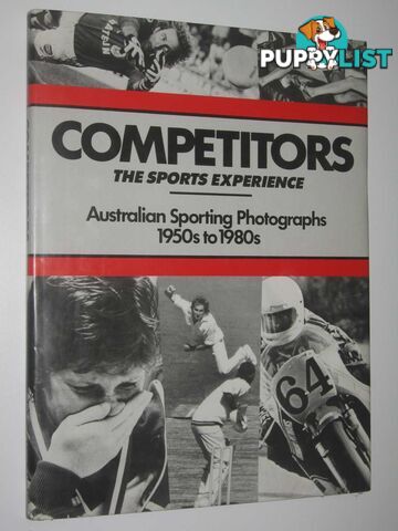 Competitors: The Sports Experience : Australian Sporting Photographs 1950s to 1980s  - O'Keefe Daniel & Atkinson, Ann - 1980