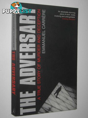 The Adversary : A True Story of Murder and Deception  - Carrere Emmanuel - 2001