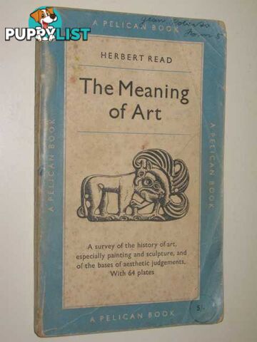 The Meaning Of Art  - Read Herbert - 1956