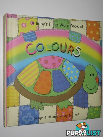 A Baby's First Word Book of Colours [Board book]  - Joof Jo - 2007