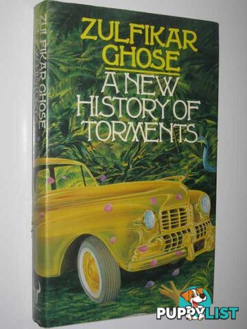 A New History of Torments  - Ghose Zulfikar - 1982