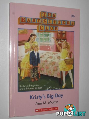 Kristy's Big Day - Baby-Sitters Club Series #6  - Martin Ann M - 2016