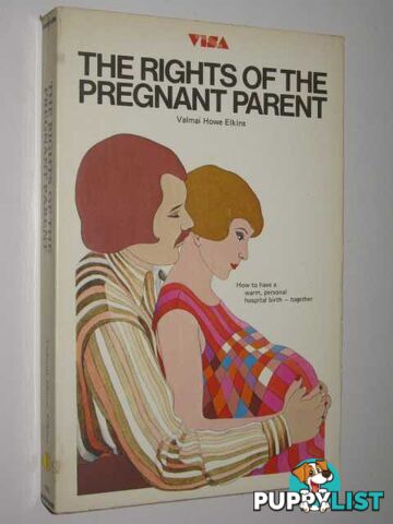 The Rights Of The Pregnant Parent  - Elkins Valmai Howe - 1978