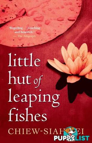 Little Hut of Leaping Fishes  - Tei Chiew-Siah - 2008